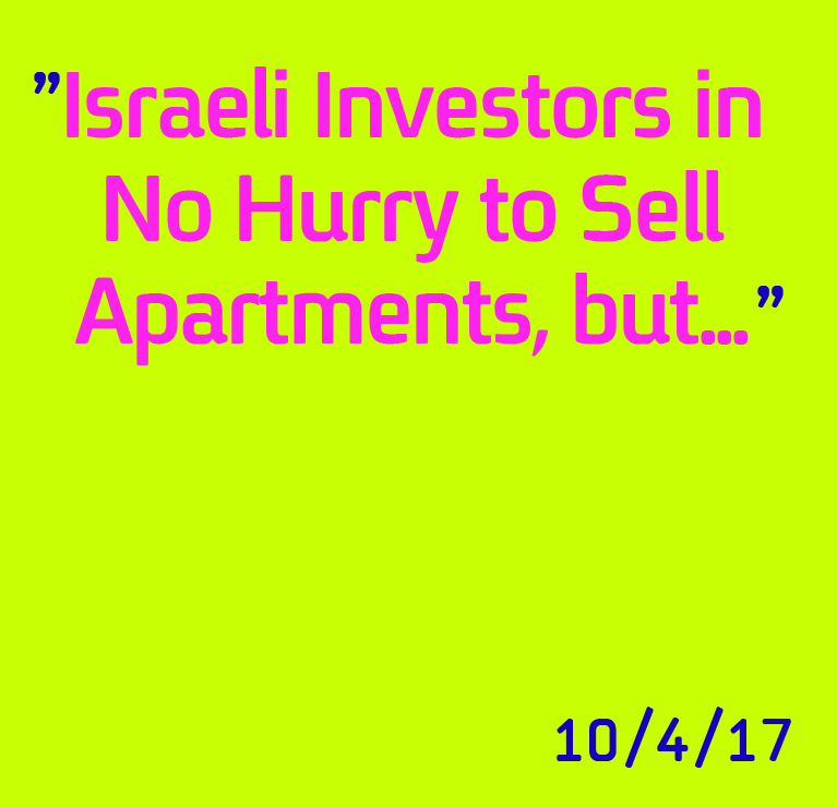 Israeli Investors in No Hurry to Sell Apartments, but Some Looking at Investments Abroad